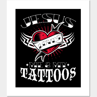 Jesus Loves Me and My Tattoos Funny Jesus Saying Posters and Art